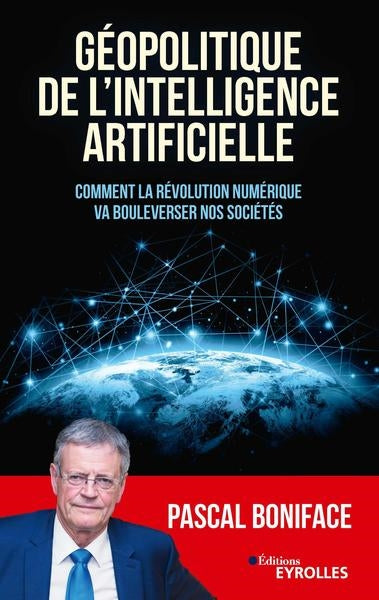 Géopolitique de l'intelligence artificielle : comment la révolution numérique va bouleverser nos sociétés Business, Finance & Career
