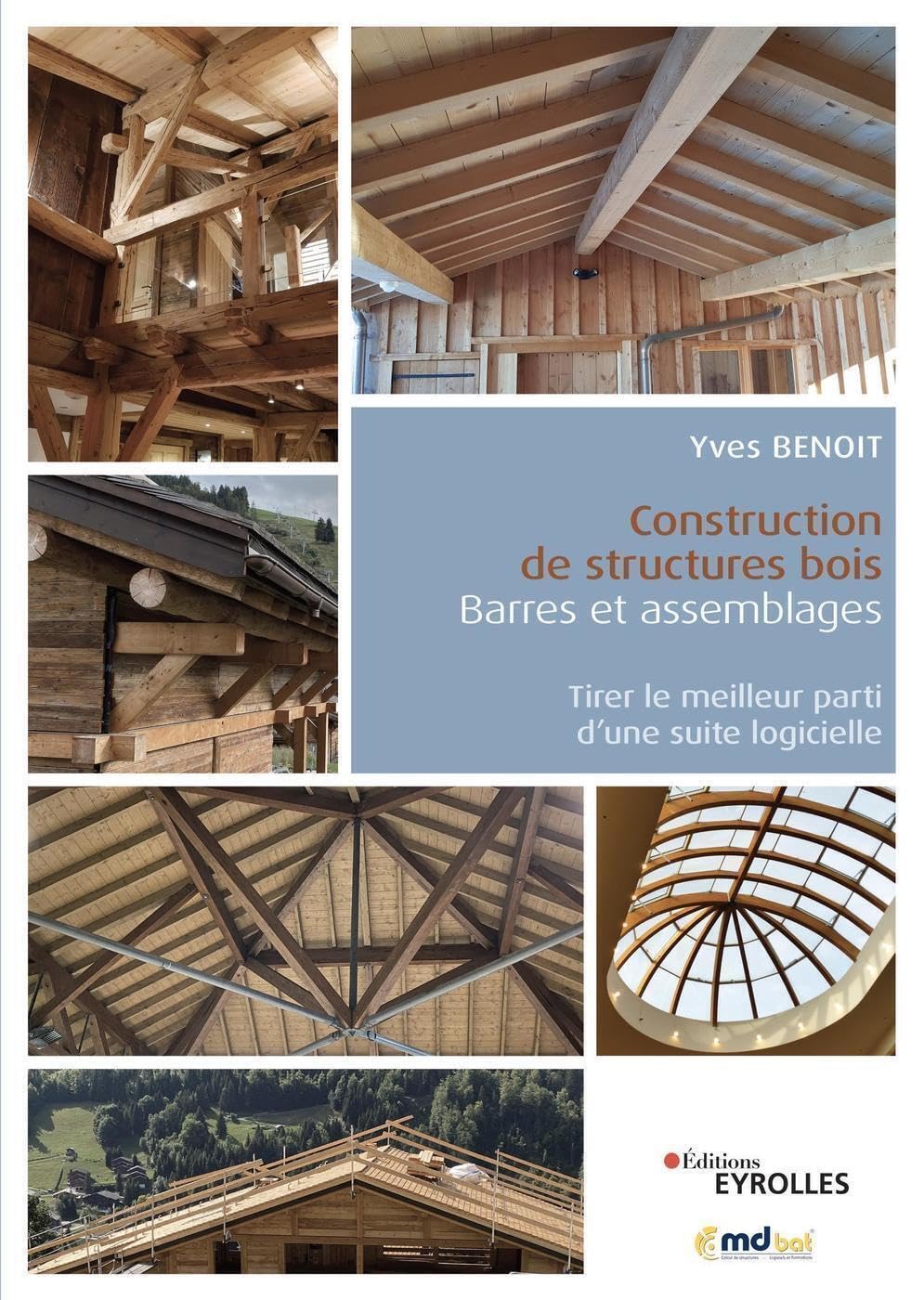 Construction de structures bois : barres et assemblages: Tirer le meilleur parti d'une suite logicielle Business & Technology