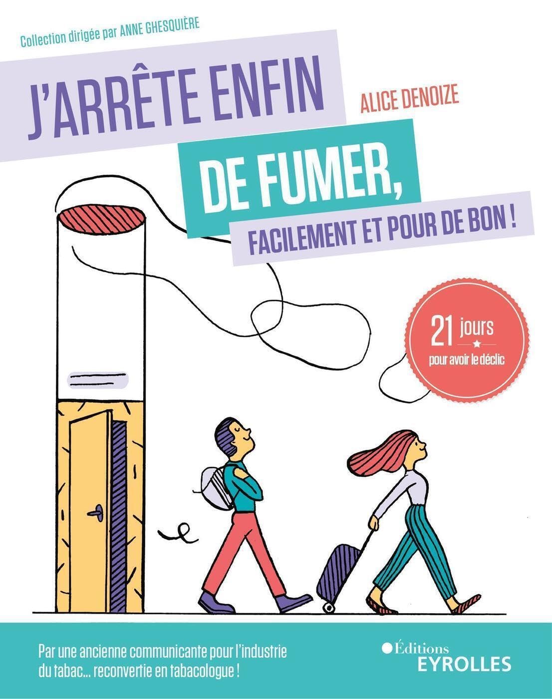 J'arrête enfin de fumer, facilement et pour de bon !: 21 jours pour avoir le déclic Books