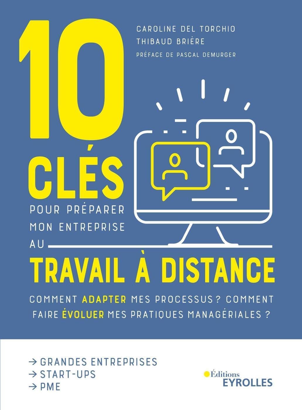 10 clés pour préparer mon entreprise au travail à distance: Comment adapter mes processus ? Comment faire évoluer mes pratiques managériales ? Préface de Pascal Demurger Business, Finance & Career