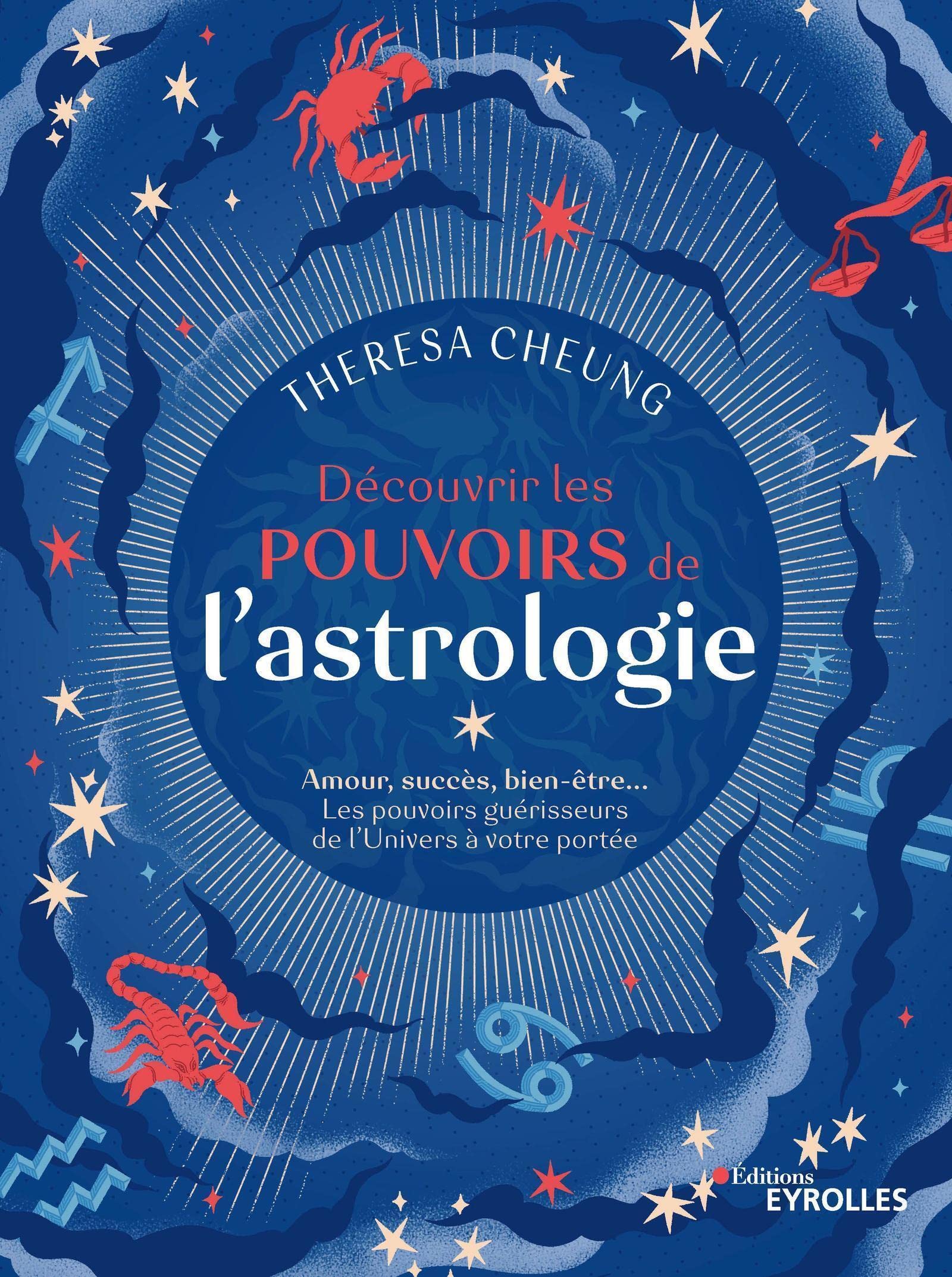 Découvrir les pouvoirs de l'astrologie: Amour, succès, bien-être... Les pouvoirs guérisseurs de l'Univers à votre portée Religion & Esotericism