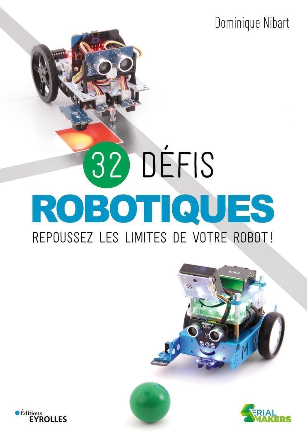 32 défis robotiques: Repoussez les limites de votre robot ! book