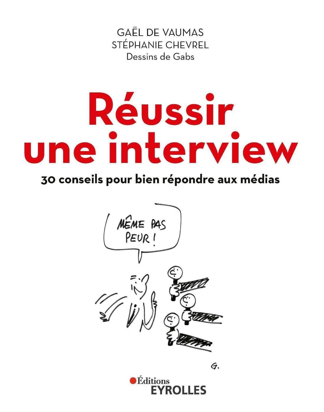 Réussir une interview: 30 conseils pour bien répondre aux médias Business, Finance & Career