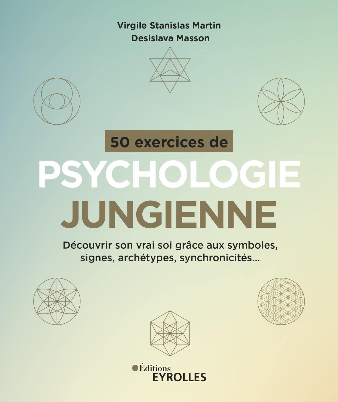 50 exercices de psychologie jungienne: Découvrir son vrai soi grâce aux symboles, signes, archétypes, synchronicités... Books