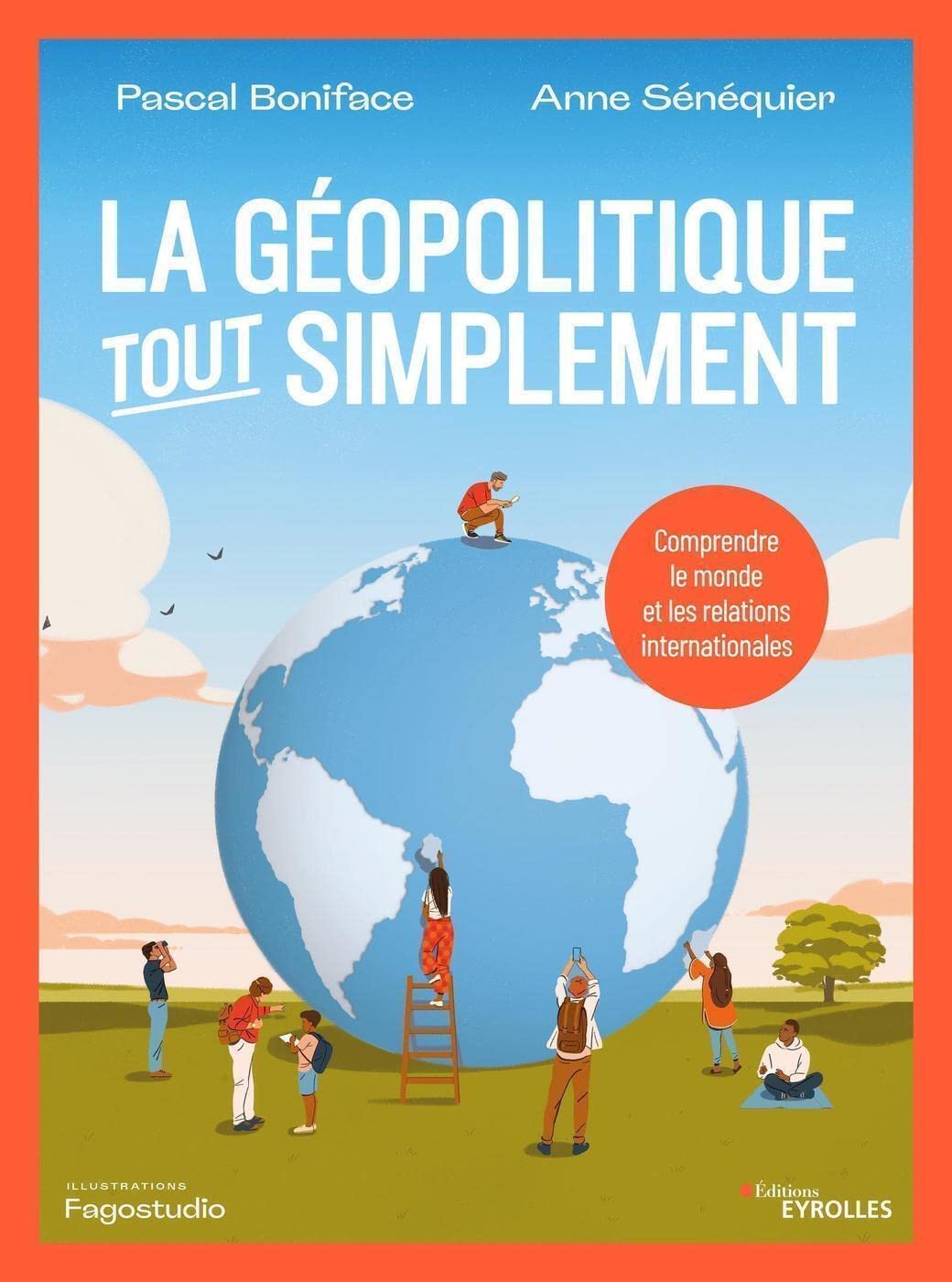 La géopolitique, tout simplement: Comprendre le monde et les relations internationales Politics & History