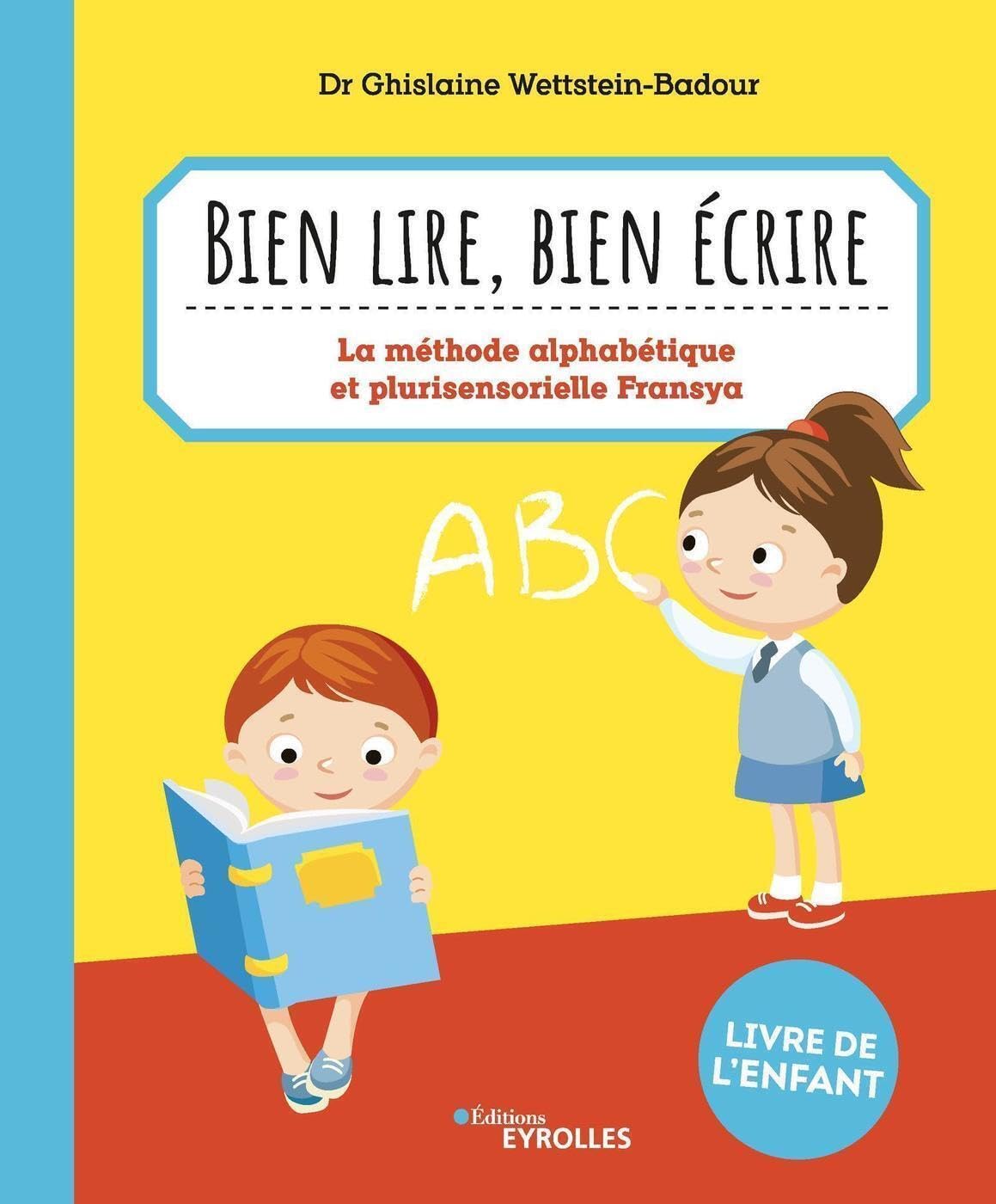 Bien lire, bien écrire: La méthode alphabétique et plurisensorielle Fransya Non-fiction