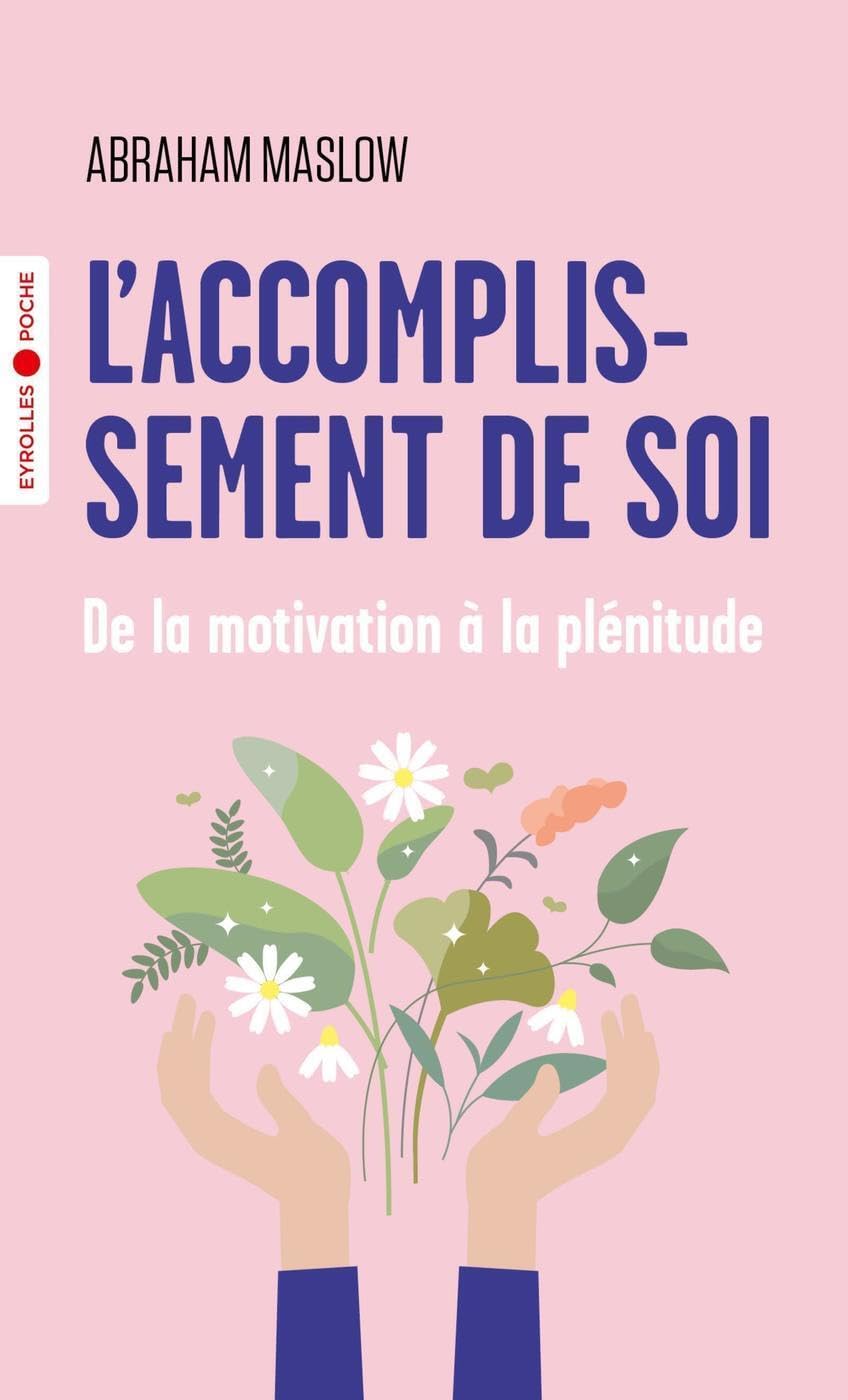 L'accomplissement de soi: De la motivation à la plénitude Books