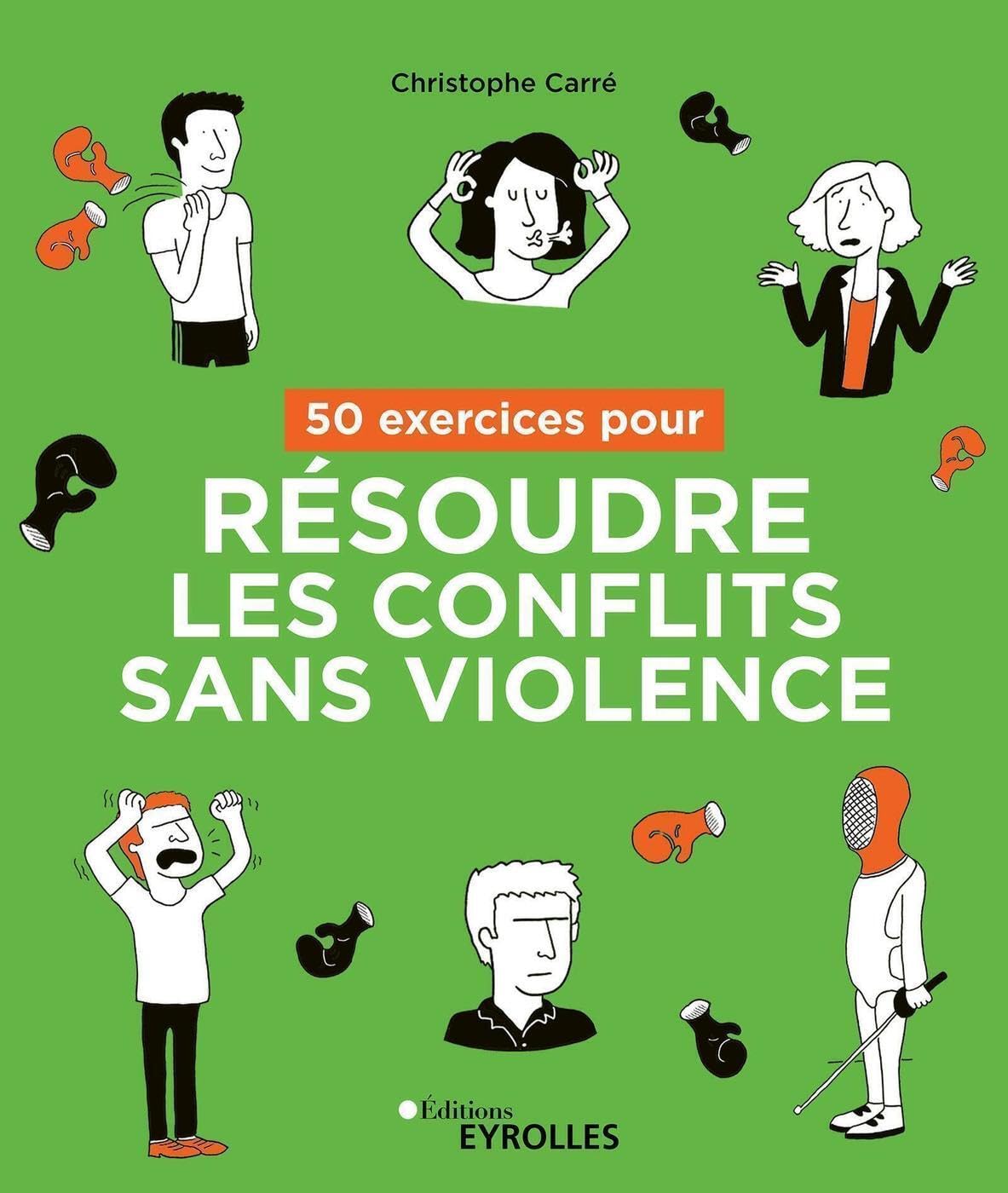 50 exercices pour résoudre les conflits sans violence Books
