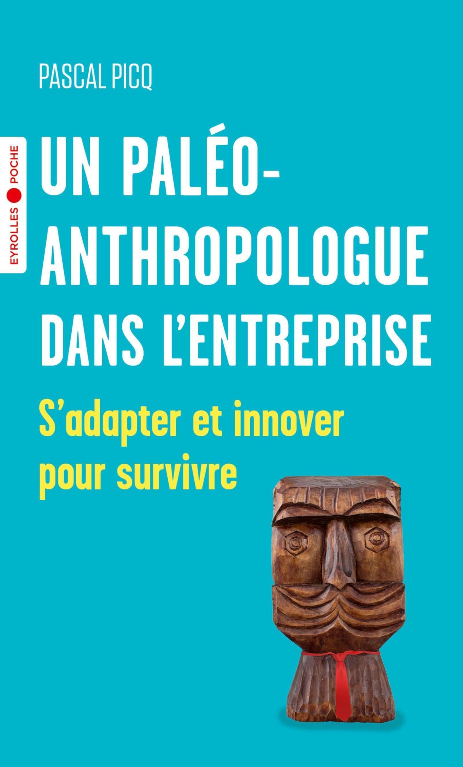 Un paléoanthropologue dans l'entreprise: S'adapter et innover pour survivre Essays & Short Stories
