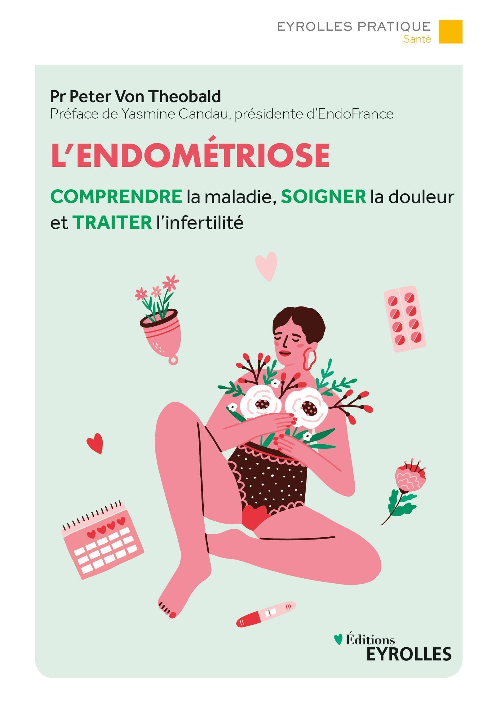 L'endométriose: Comprendre la maladie, soigner la douleur et traiter l'infertilité/Préface de Yasmine Candau Books
