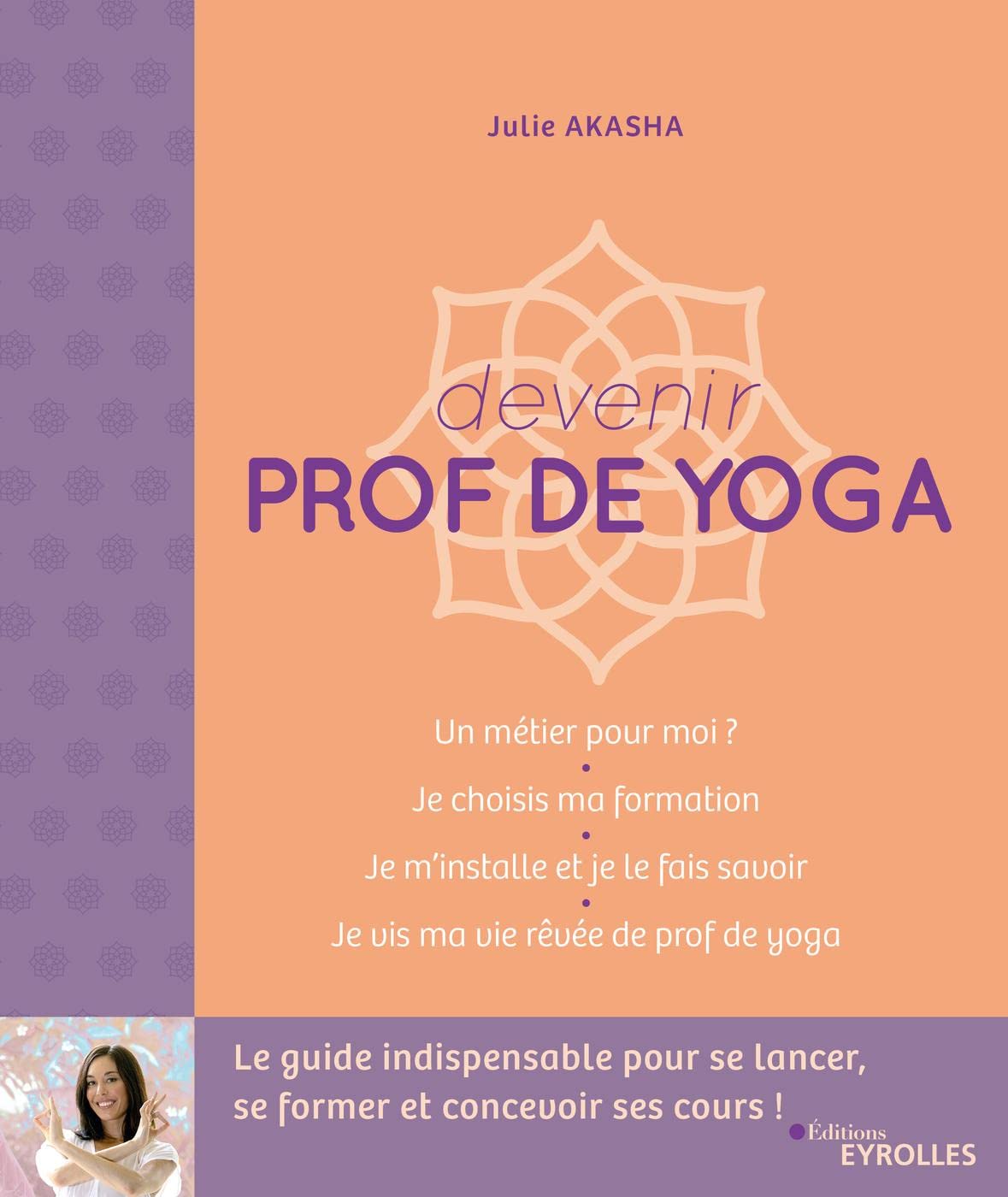 Devenir prof de yoga: Le guide indispensable pour se lancer, se former et concevoir ses cours ! Lifestyle