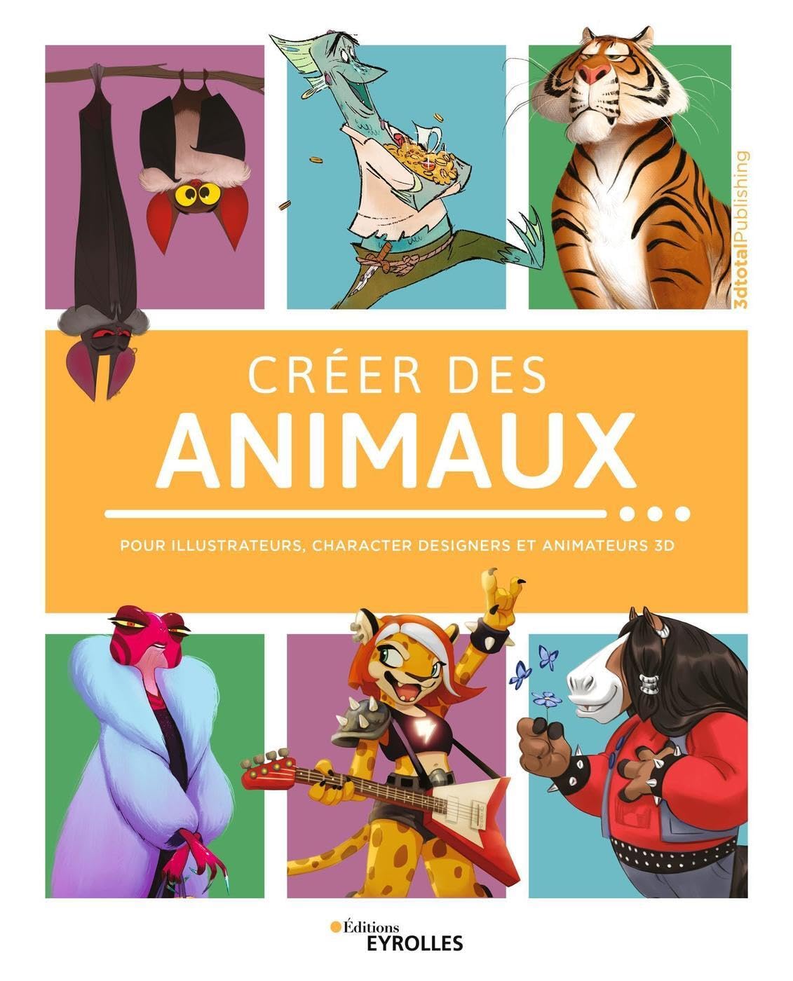 Créer des animaux: Pour illustrateurs, character designers et animateurs 3D Manga