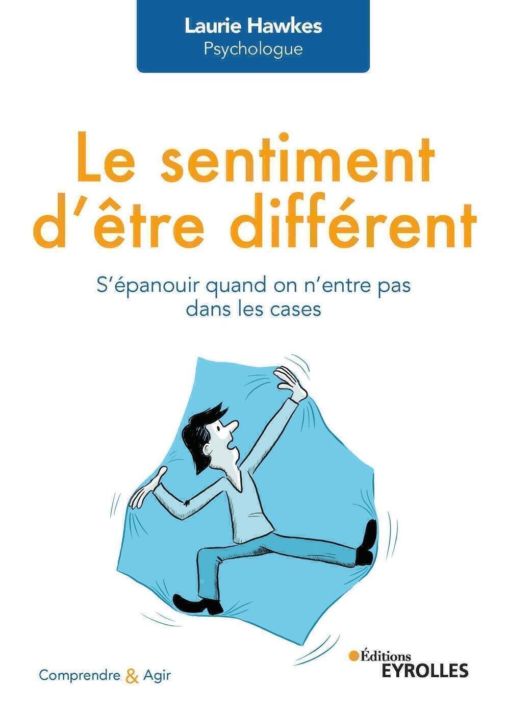 Le sentiment d'être différent: S'épanouir quand on n'entre pas dans les cases Books