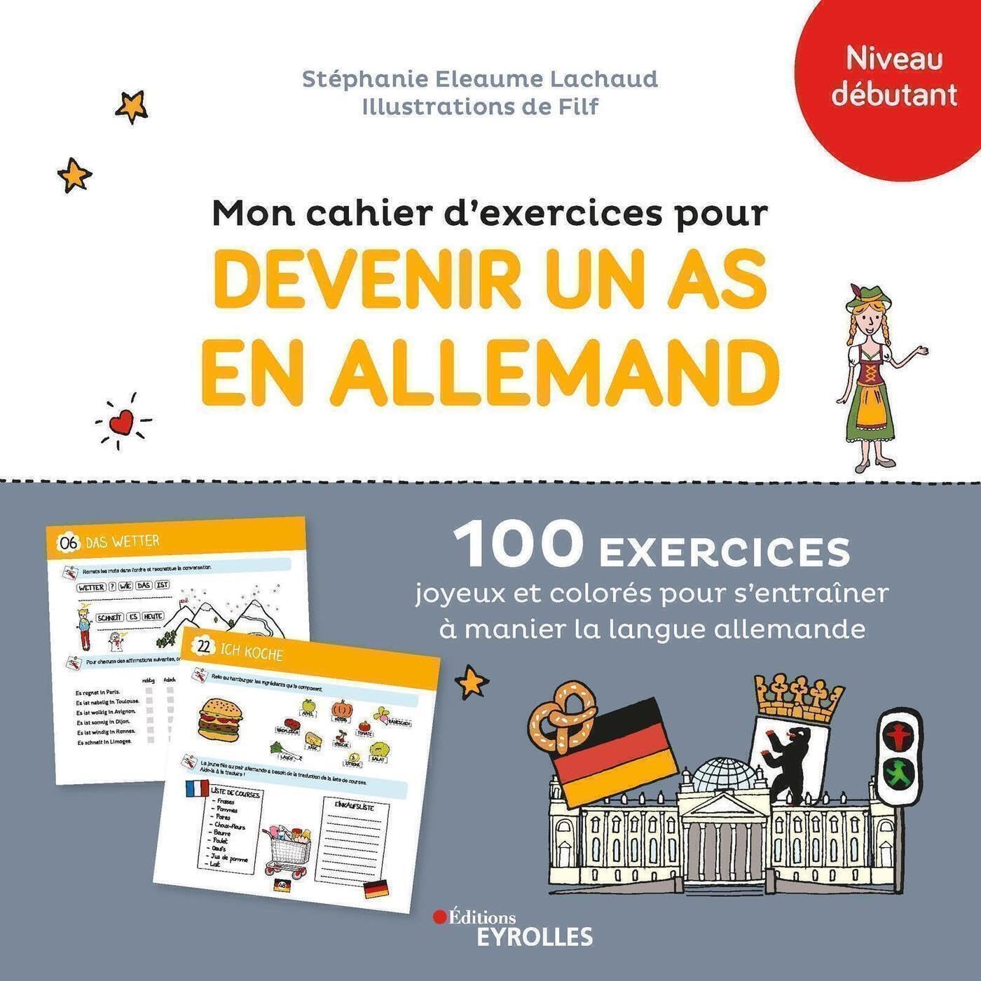 Mon cahier d'exercices pour devenir un as en allemand: 100 exercices joyeux et colorés pour s'entraîner à manier la langue allemande Professional & Reference Books