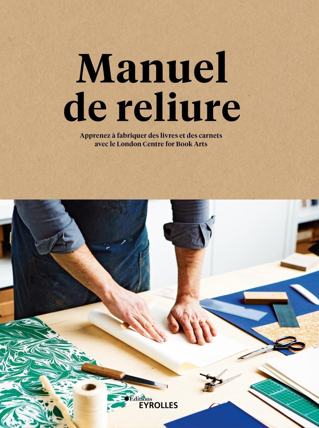 Manuel de reliure: Apprenez à fabriquer des livres et des carnets Hobbies & Crafts