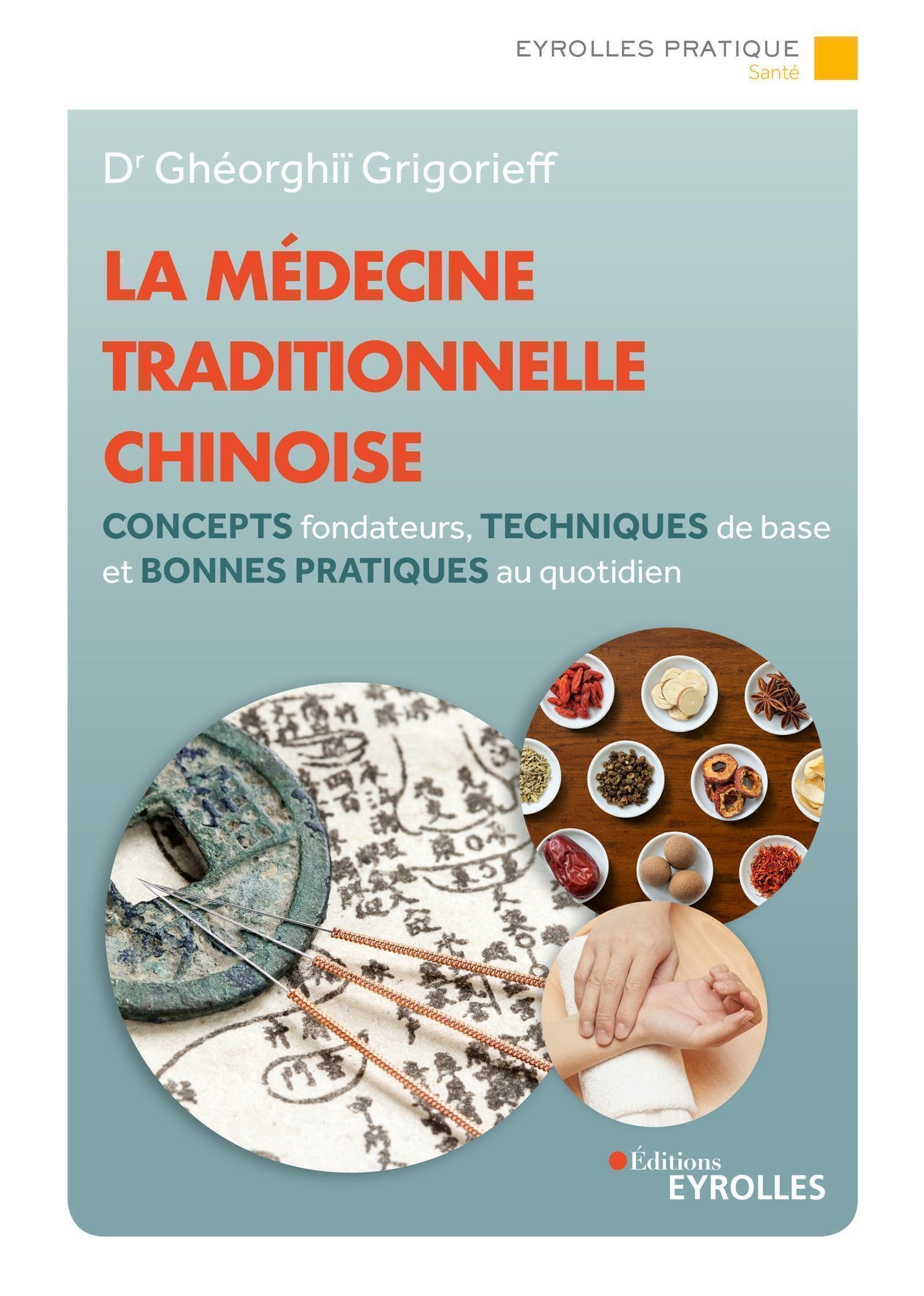 La médecine traditionnelle chinoise: Concepts fondateurs, techniques de base et bonnes pratiques au quotidien Books