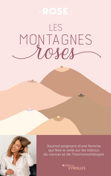 Les montagnes roses : journal poignant d'une femme qui lève le voile sur les tabous du cancer et de l'hormonothérapie Parents & Children