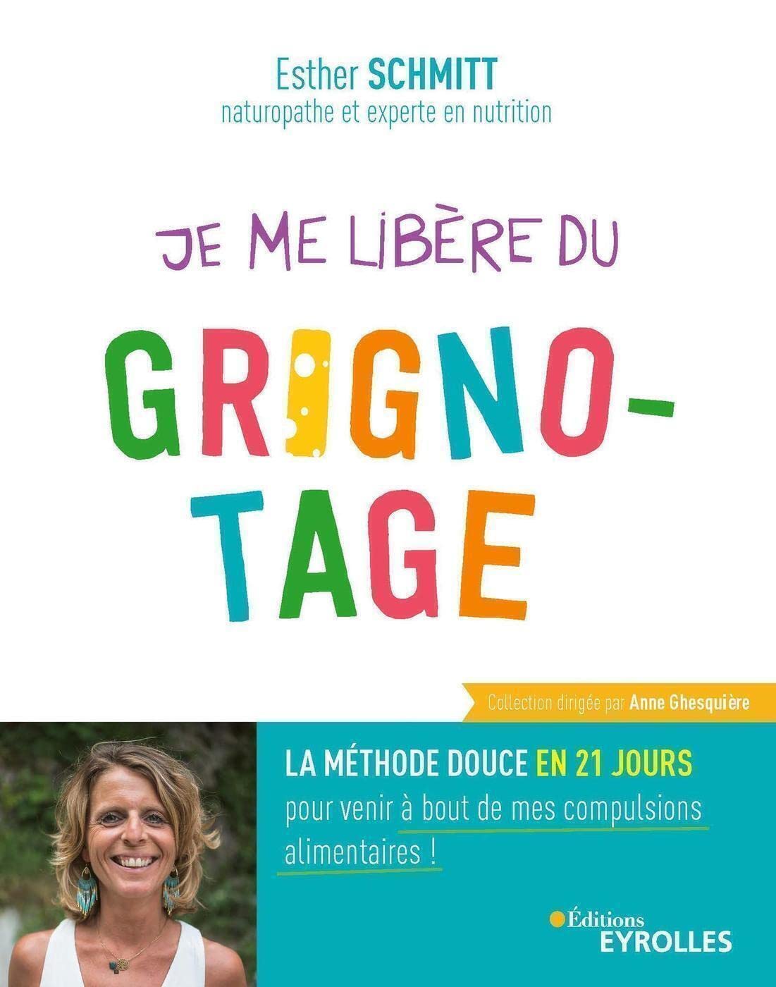 Je me libère du grignotage: La méthode douce en 21 jours pour venir à bout de mes compulsions alimentaires ! Books