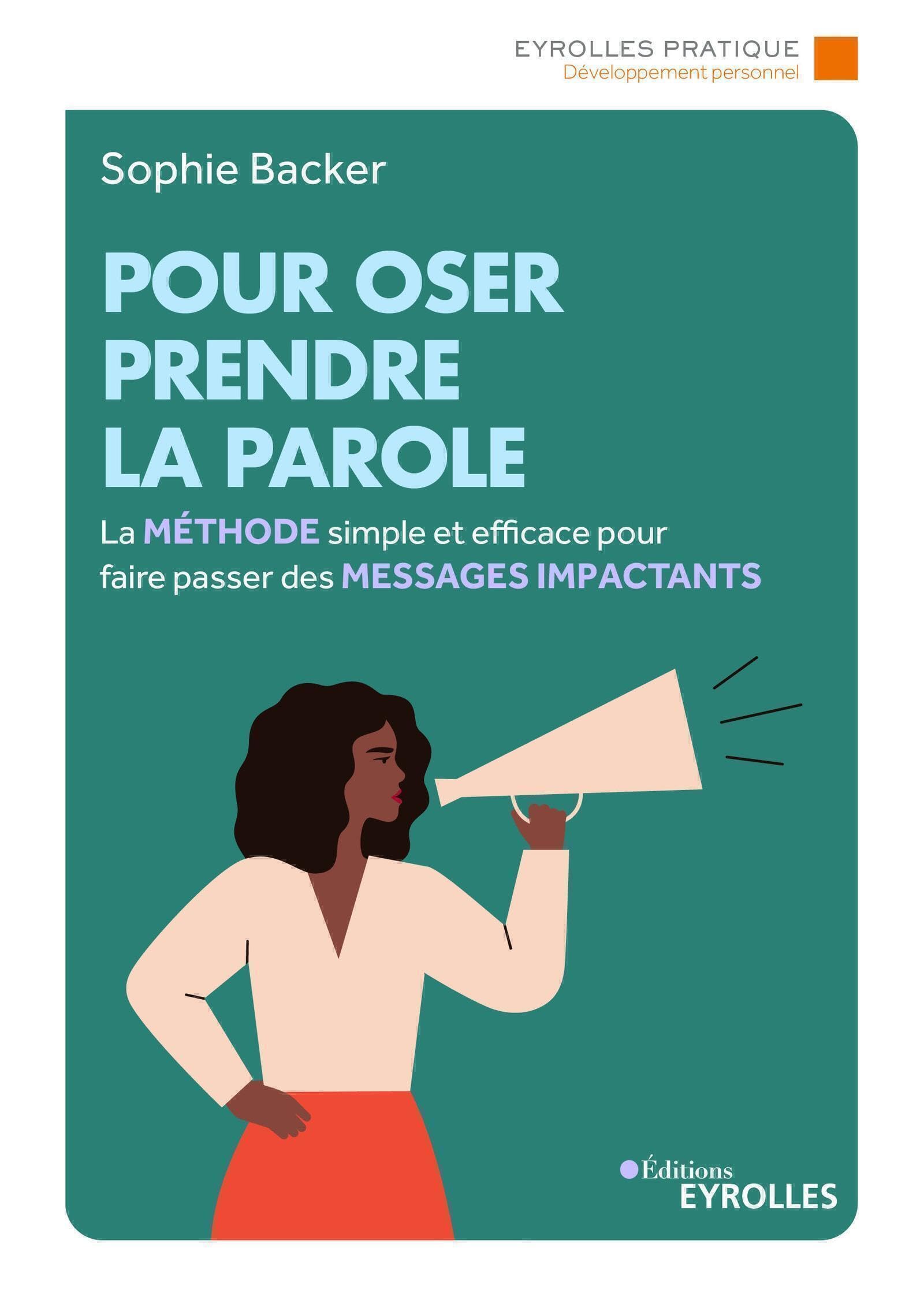 Pour oser prendre la parole: La méthode simple et efficace pour faire passer des messages impactants Books
