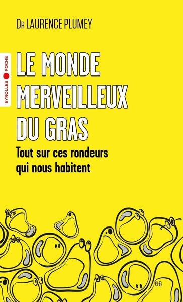 Le monde merveilleux du gras : tout sur ces rondeurs qui nous habitent Books
