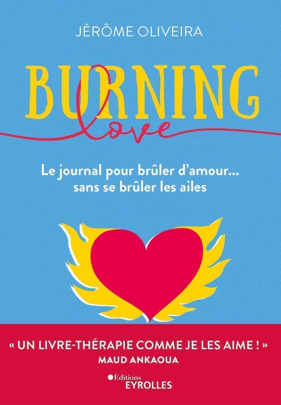 Burning Love: Le journal pour brûler d'amour... sans se brûler les ailes Books