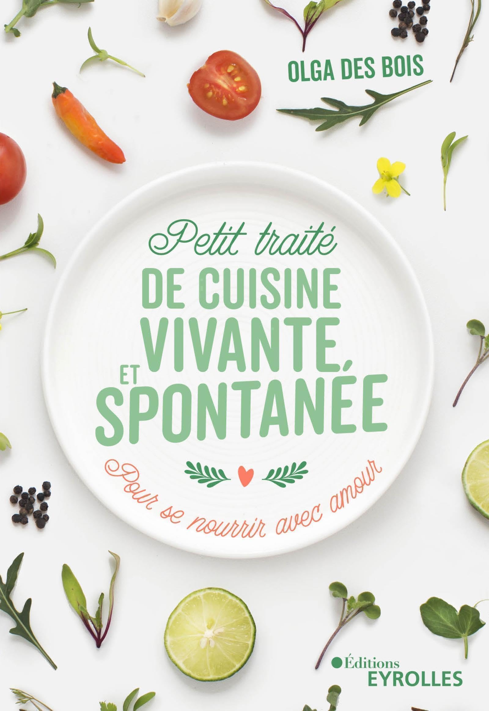 Petit traité de cuisine vivante et spontanée: Pour se nourrir avec amour book