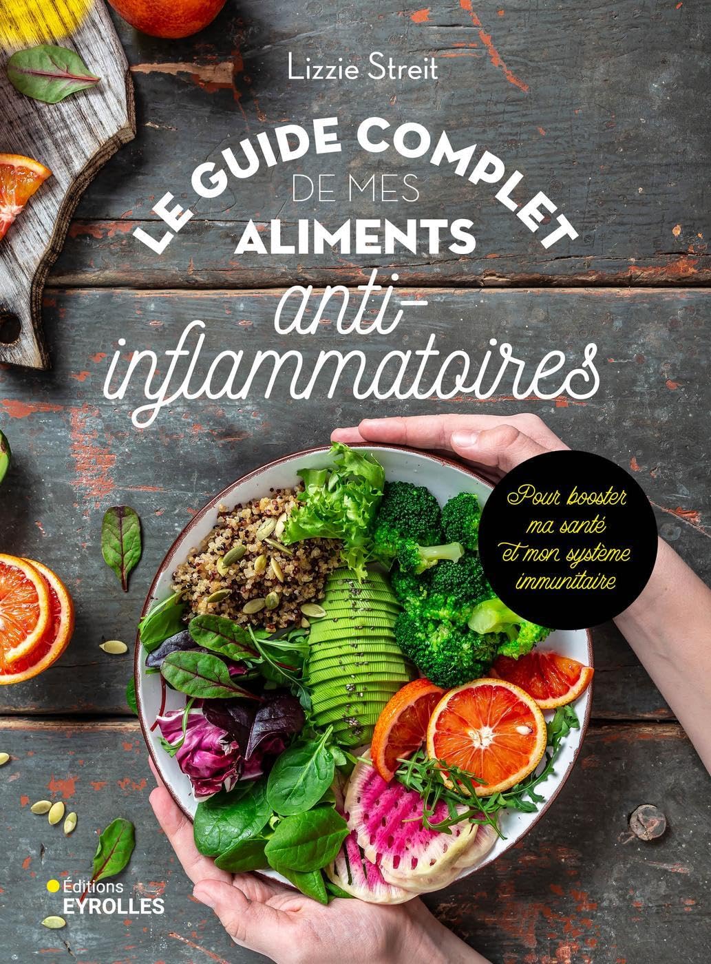 Le guide complet de mes aliments anti-inflammatoires: Pour booster ma santé et mon système immunitaire Books