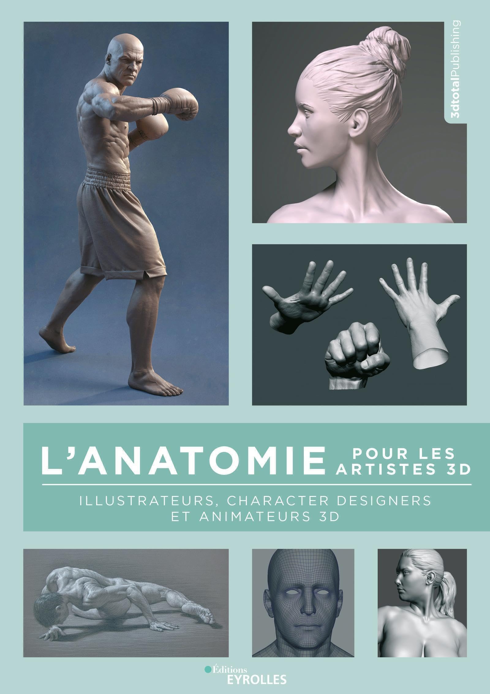 L'anatomie pour les artistes 3D: Illustrateurs, character designers et animateurs 3D book