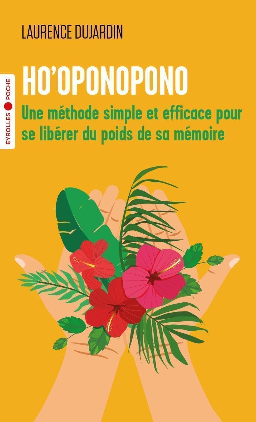 Ho'oponopono: Une méthode simple et efficace pour se libérer du poids de sa mémoire Books