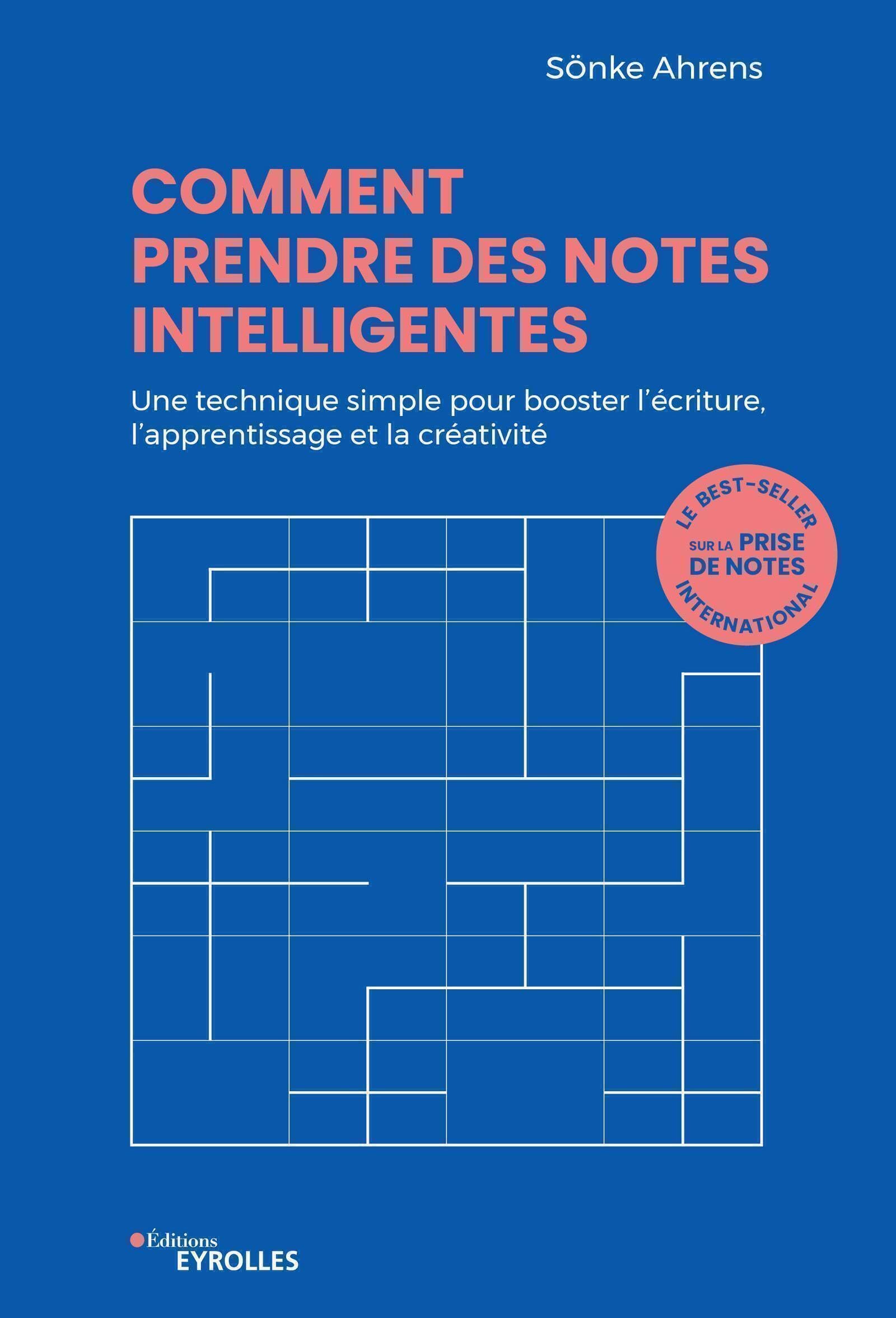 Comment prendre des notes intelligentes: Une technique simple pour booster l'écriture, l'apprentissage et la créativité Business, Finance & Career