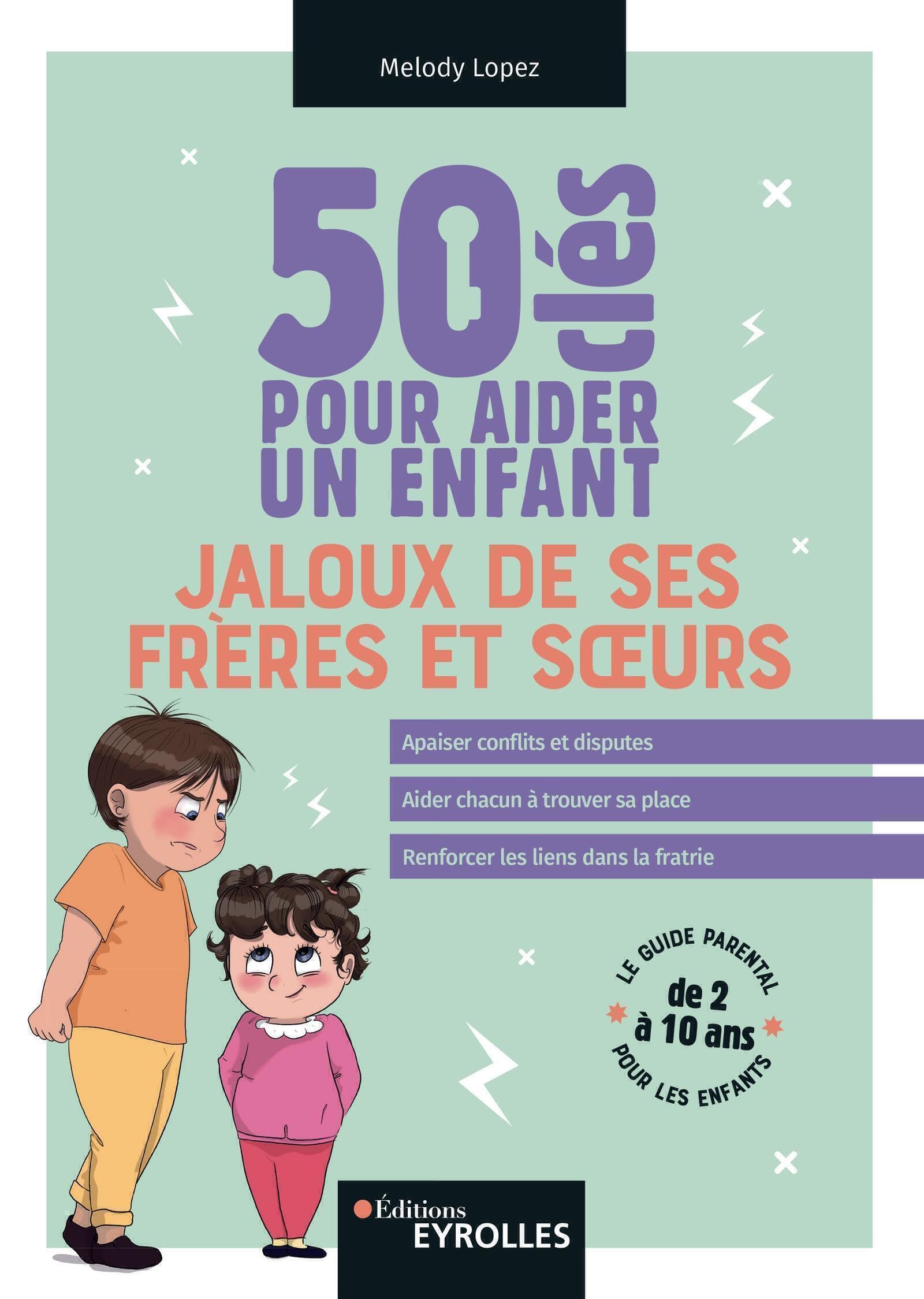 50 clés pour aider un enfant jaloux de ses frères et soeurs Business, Finance & Career