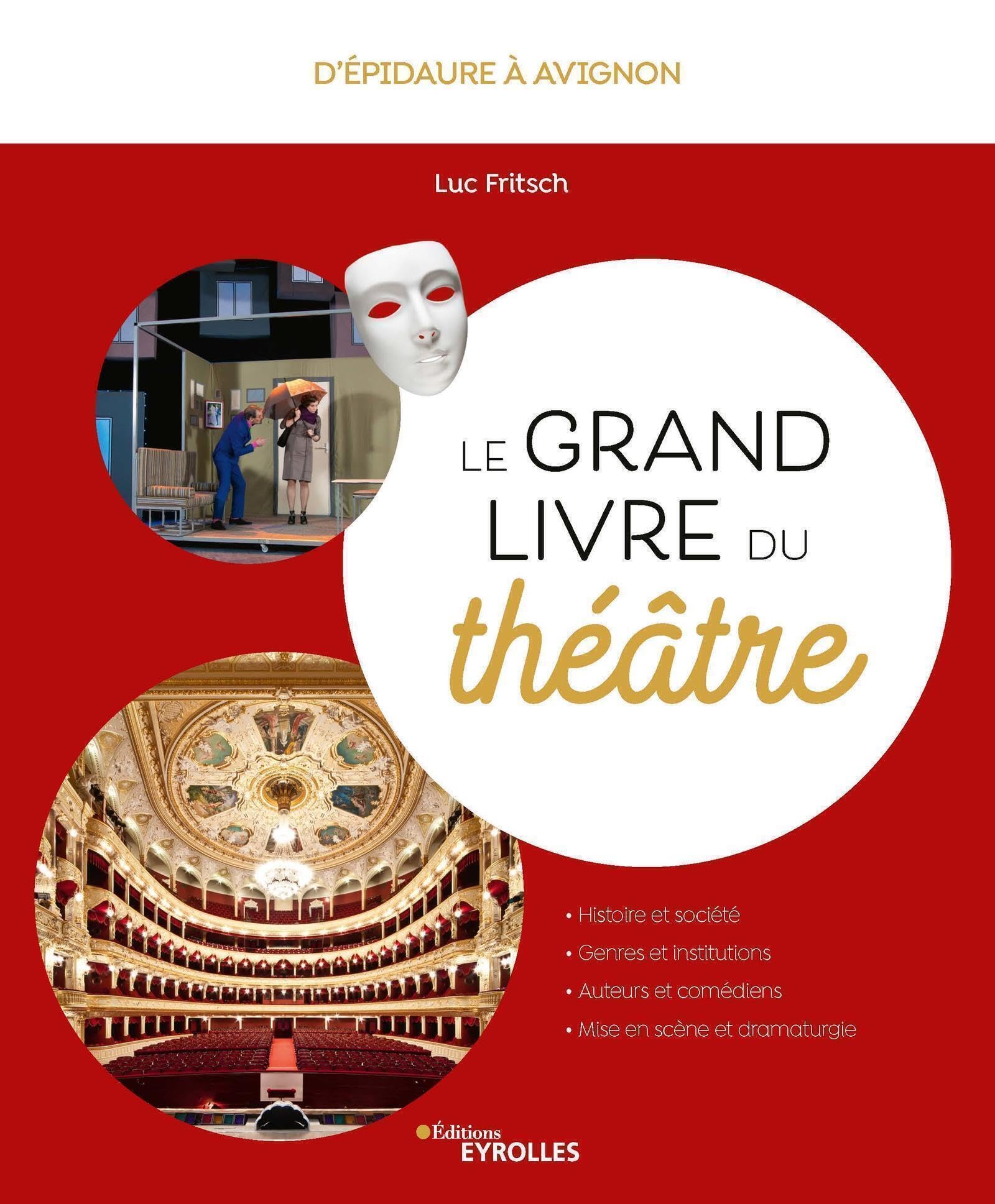 Le grand livre du théâtre: D'Épidaure à Avignon Drama