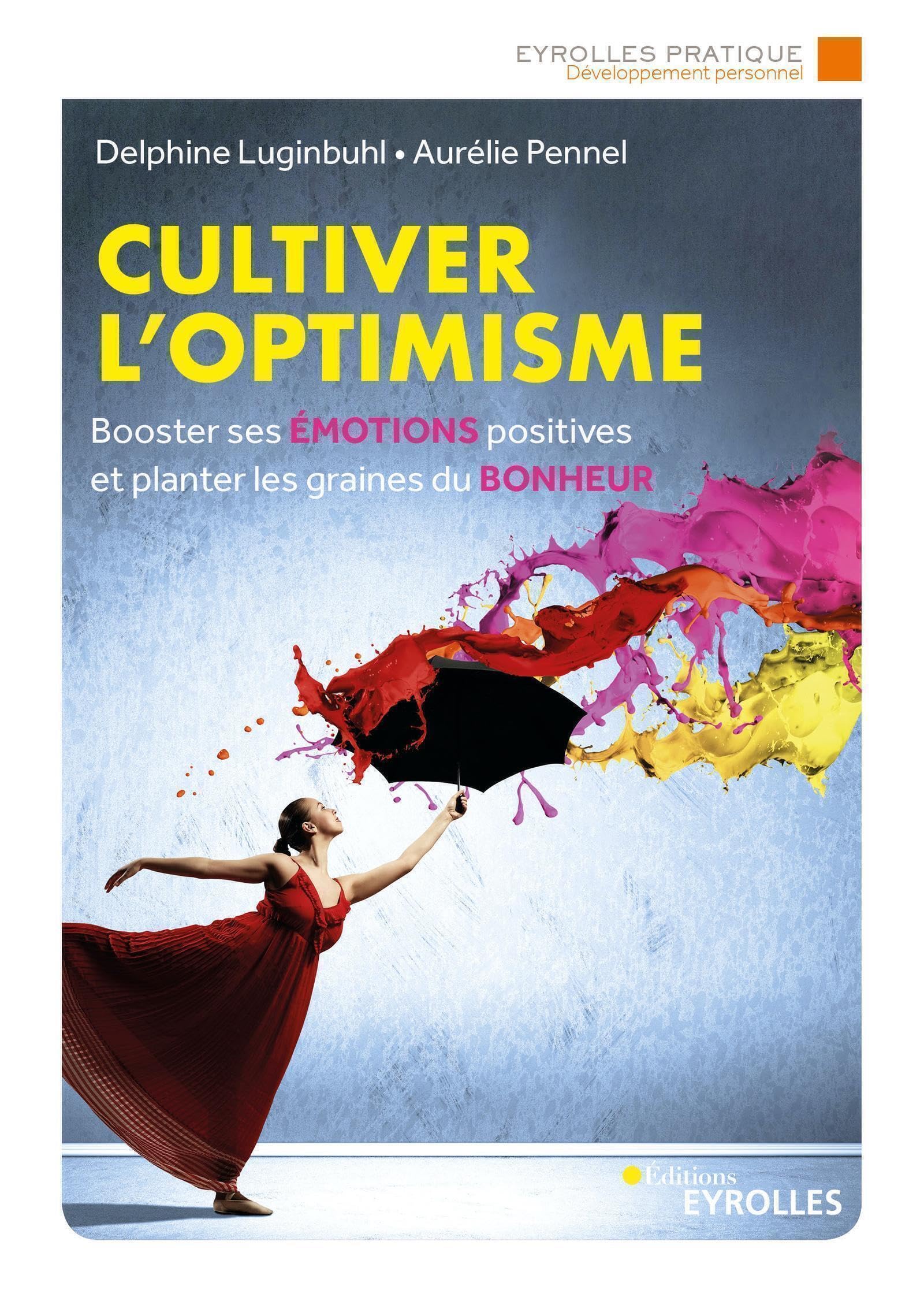 Cultiver l'optimisme: Booster ses émotions positives et planter les graines du bonheur Books