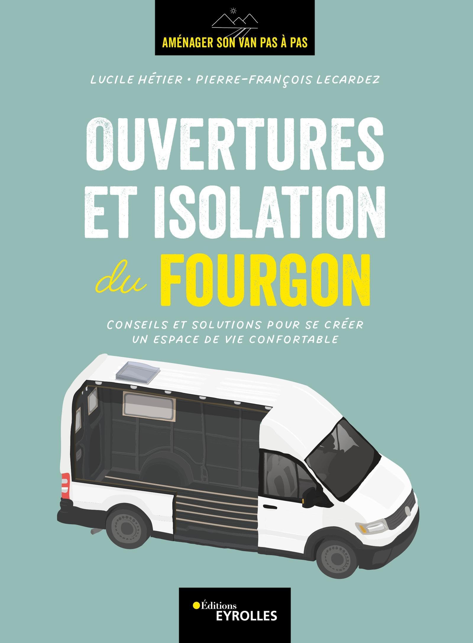 Ouvertures et isolation du fourgon: Conseils et solutions pour se créer un espace de vie confortable book