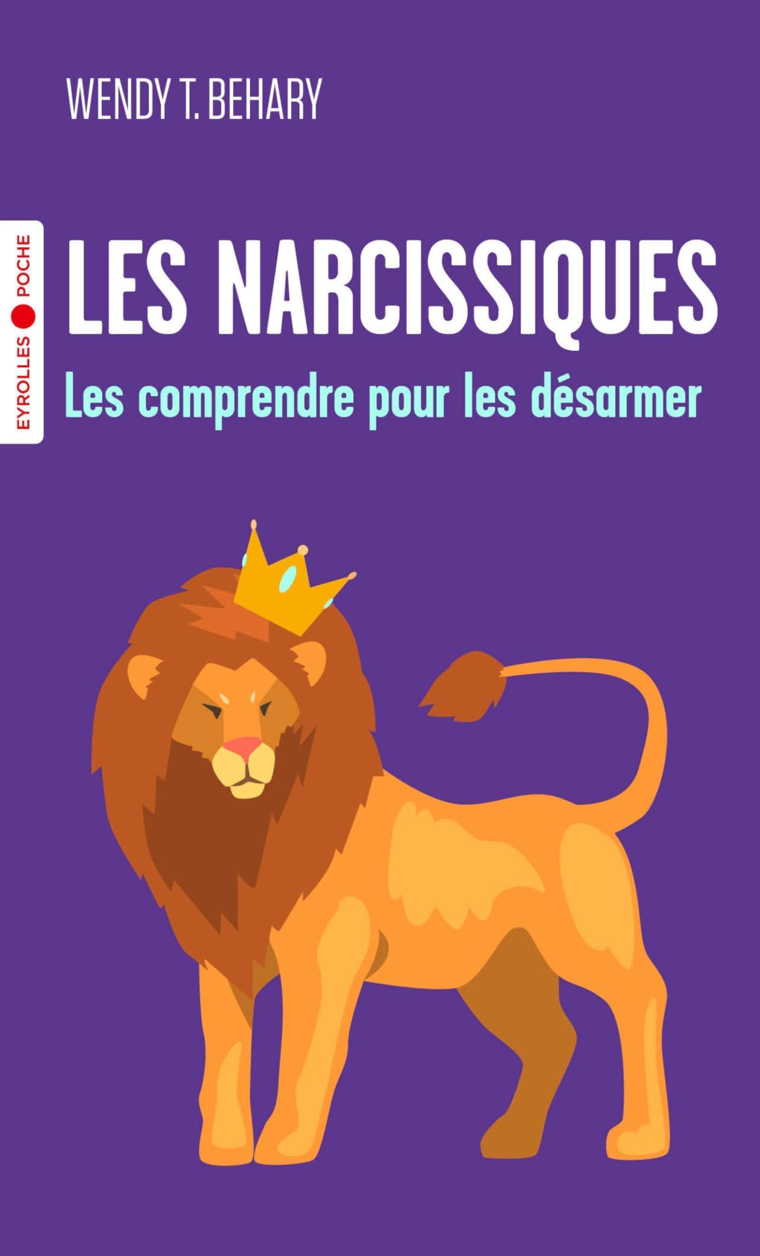 Les narcissiques: Les comprendre pour mieux les désarmer Books