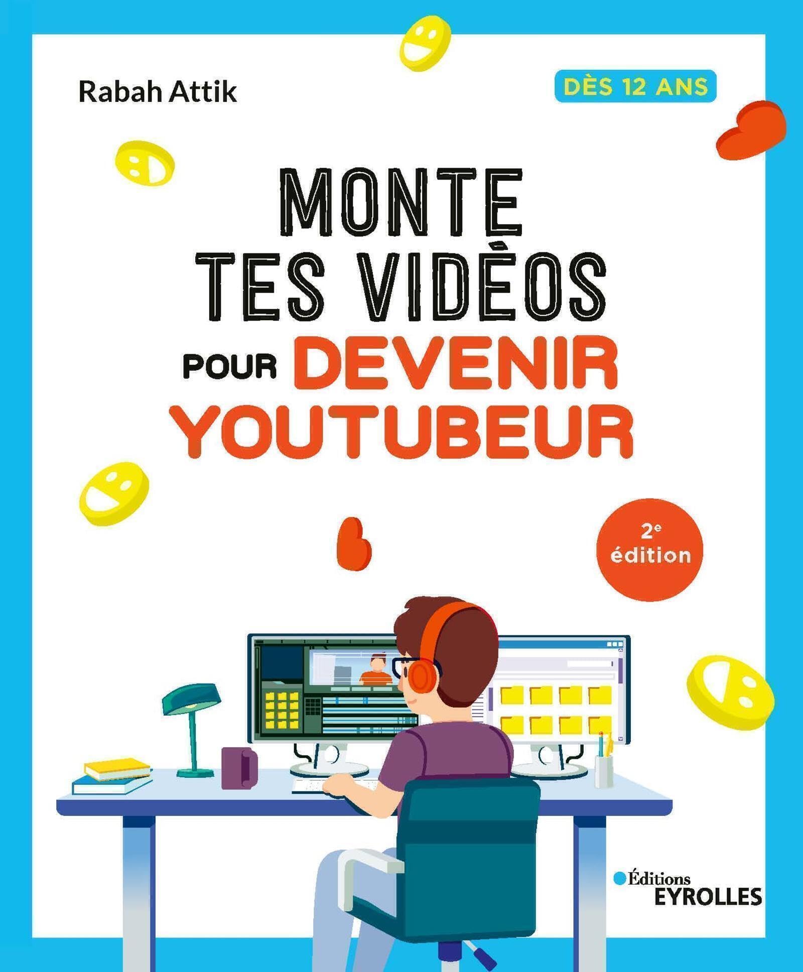 Monte tes vidéos pour devenir youtubeur: Dès 12 ans book