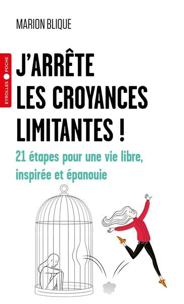J'arrête les croyances limitantes ! : 21 étapes pour une vie libre, inspirée et épanouie Books
