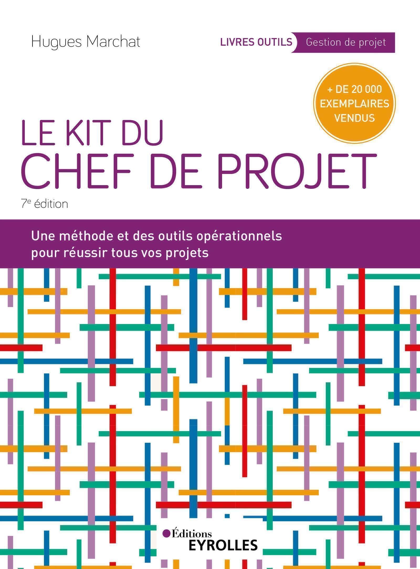 Le Kit du chef de projet: Une méthode et des outils opérationnels pour réussir tous vos projets book