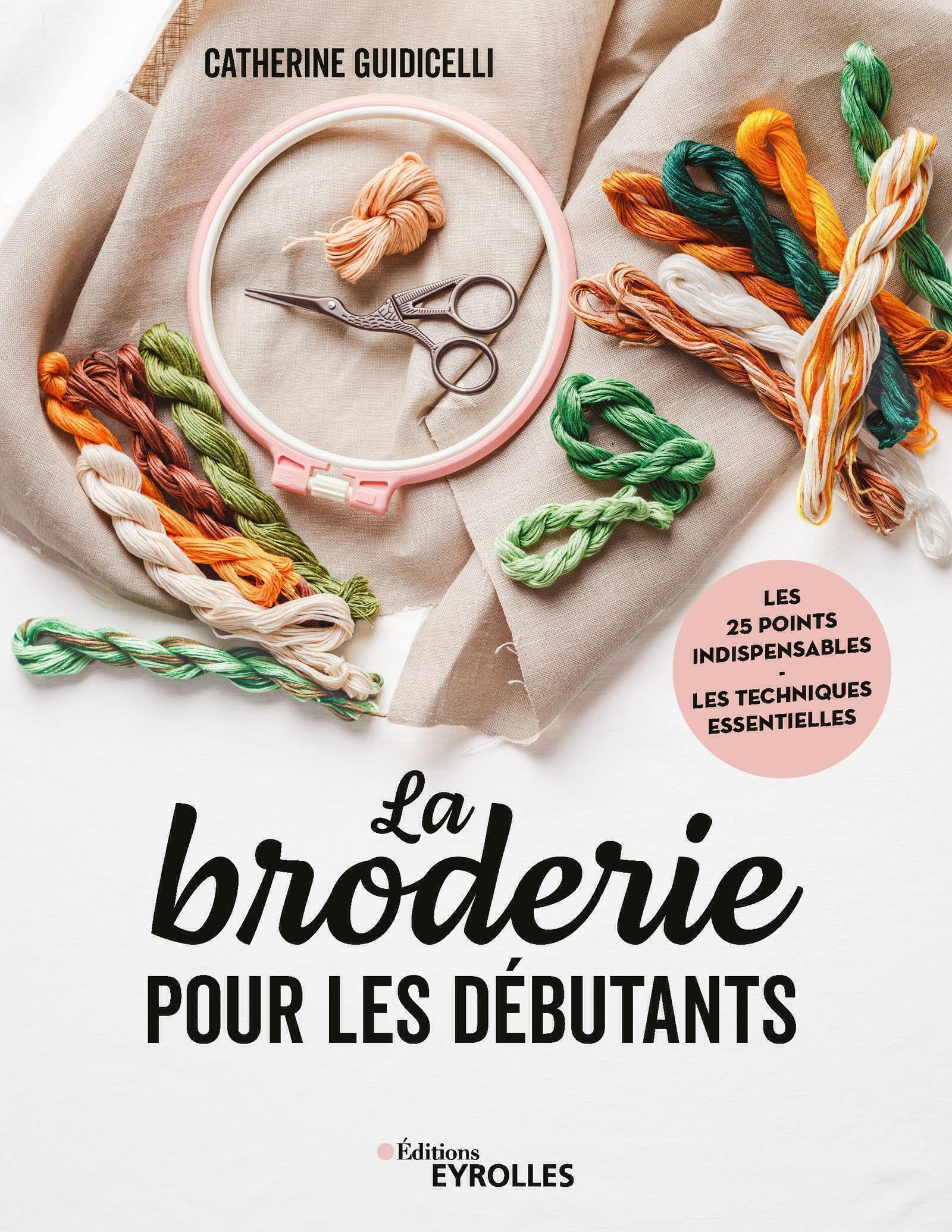 La broderie pour les débutants: Les 25 points indispensables - Les techniques essentielles book
