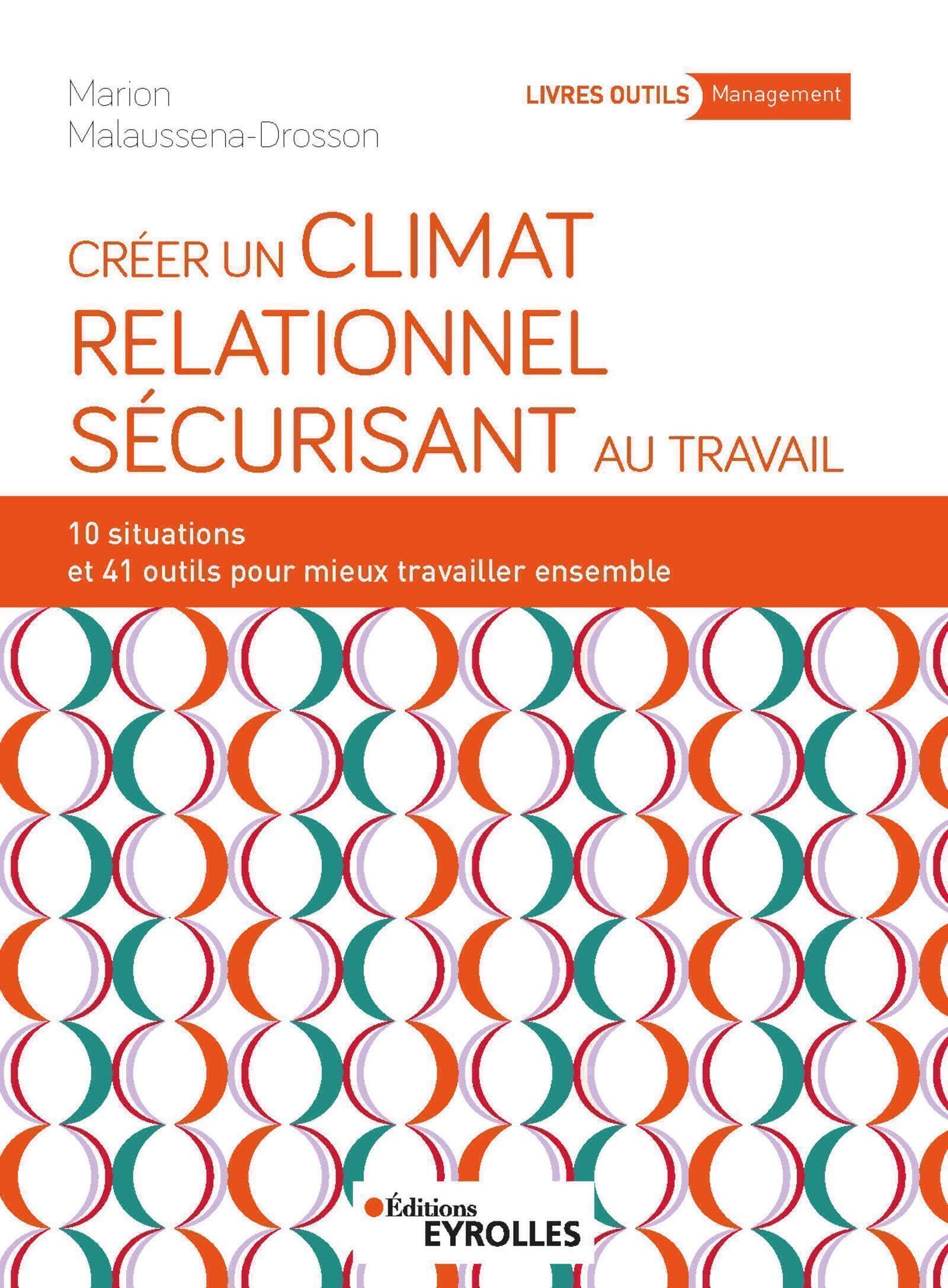 Créer un climat relationnel sécurisant au travail: 10 situations et 41 outils pour mieux travailler ensemble book