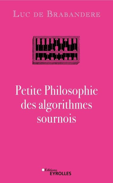 Petite philosophie des algorithmes sournois book