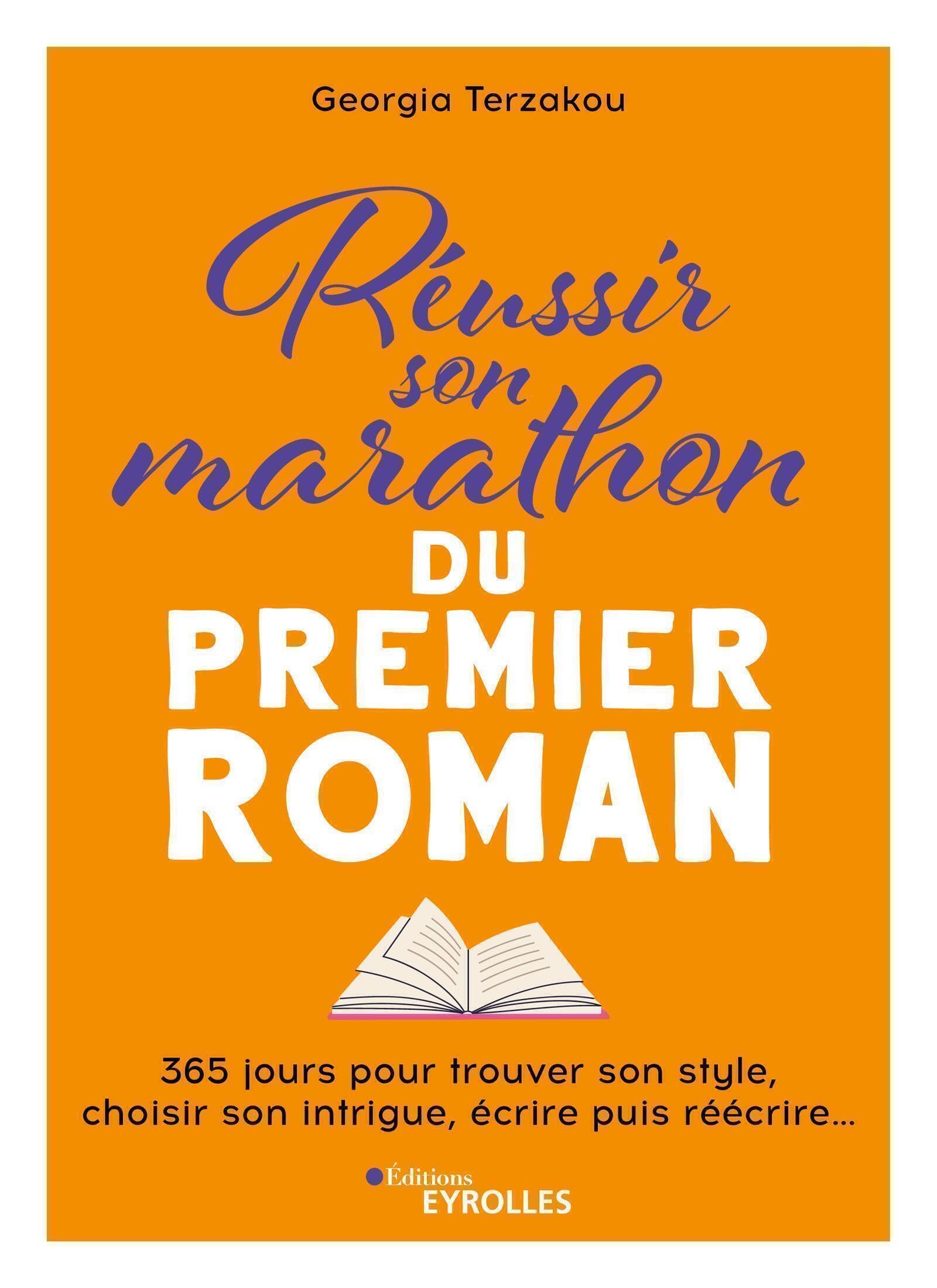 Réussir son marathon du premier roman: 365 jours pour faire entrer l'écriture dans sa vie, rédiger son premier jet et prendre le temps de réécrire book