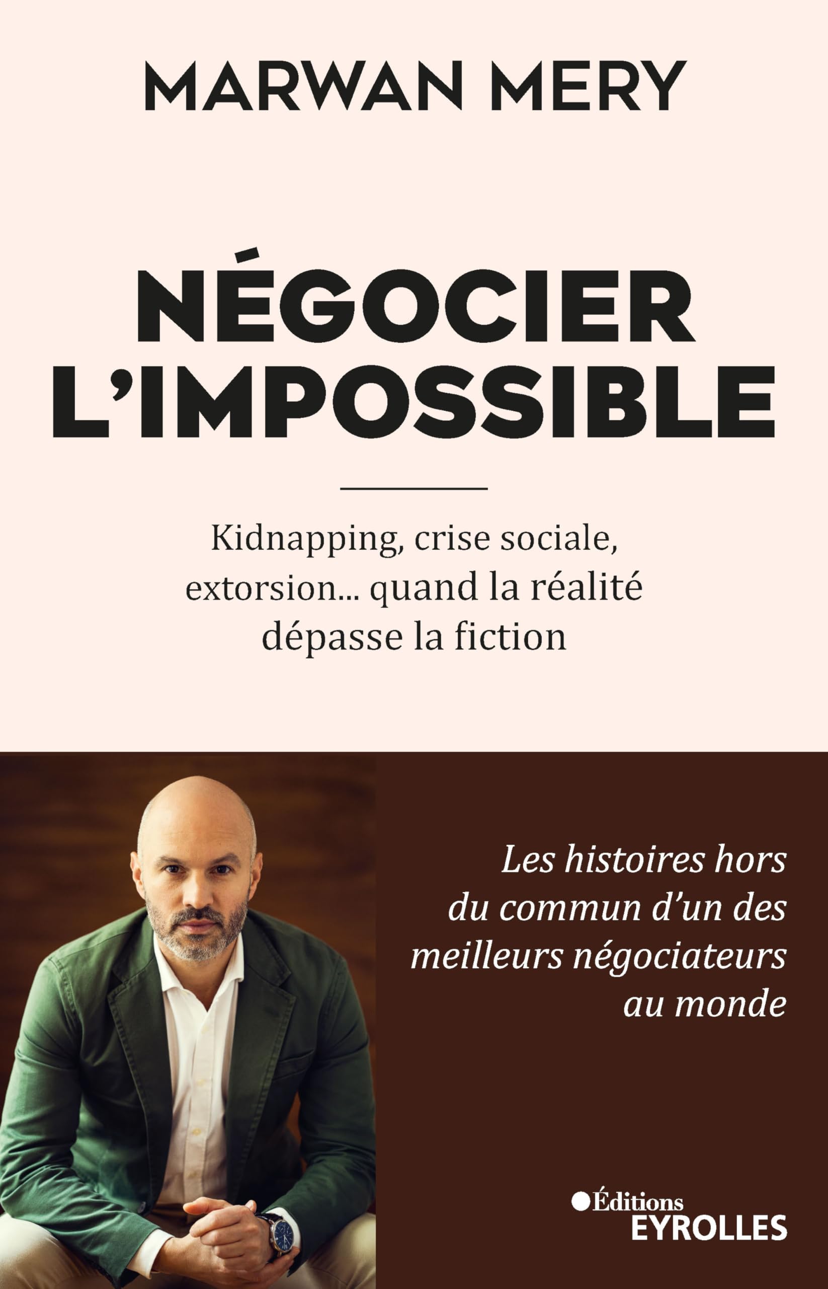 Négocier l'impossible: Kidnapping, crise sociale, extorsion... quand la réalité dépasse la fiction book