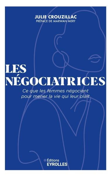 Les négociatrices : ce que les femmes négocient pour mener la vie qui leur plaît Business, Finance & Career