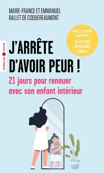 J'arrête d'avoir peur ! : 21 jours pour renouer avec son enfant intérieur Books