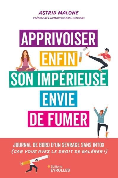 Apprivoiser enfin son impérieuse envie de fumer : journal de bord d'un sevrage sans intox (car vous avez le droit de galérer !) Lifestyle