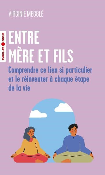 Entre mère et fils : comprendre ce lien si particulier et le réinventer à chaque étape de la vie Psychology