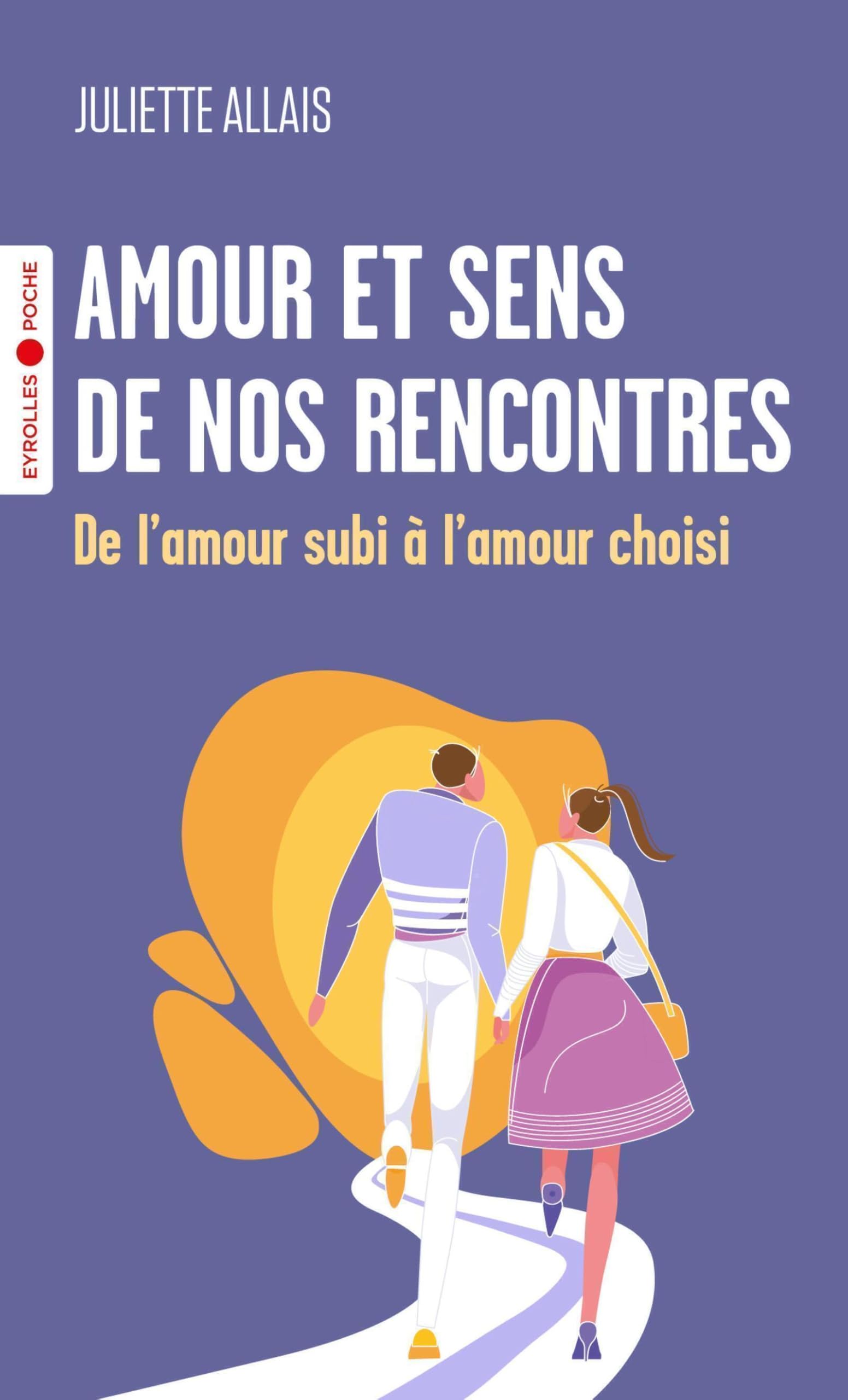 Amour et sens de nos rencontres: De l'amour subi à l'amour choisi Parents & Children