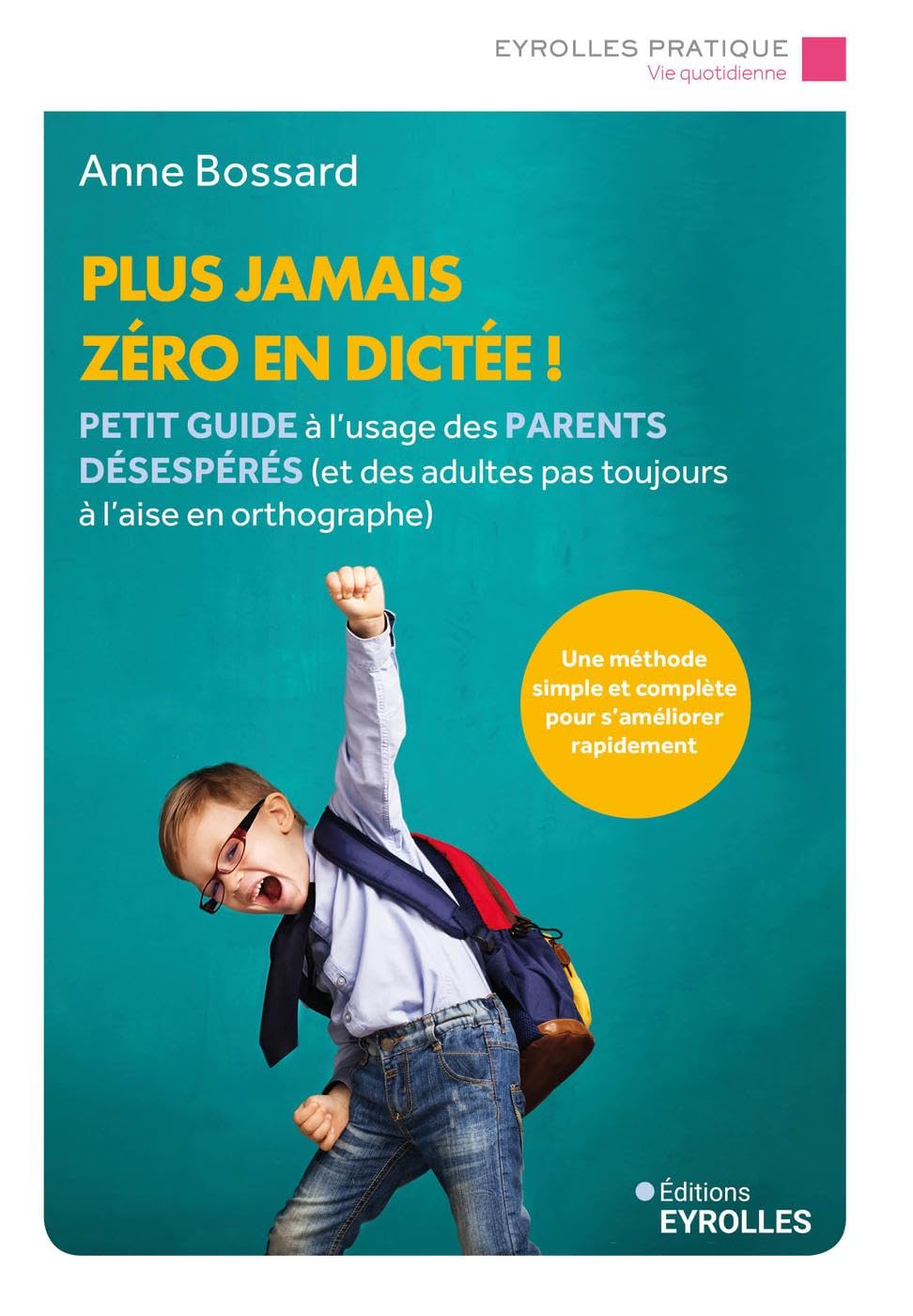 Plus jamais zéro en dictée !: Petit guide à l'usage des parents désespérés (et des adultes pas toujours à l'aise en orthographe) Reading Aloud & Learning to Read