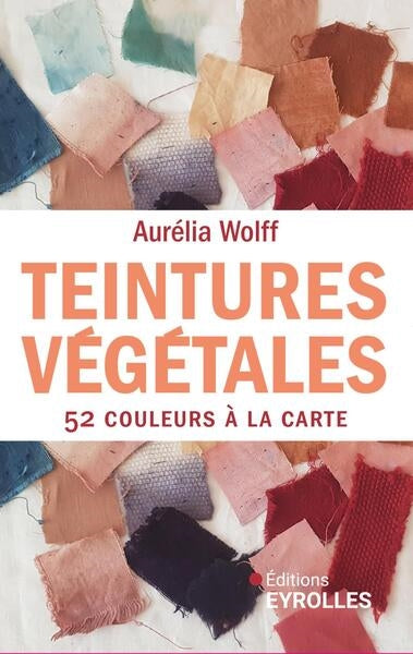 Teintures végétales : 52 couleurs à la carte book